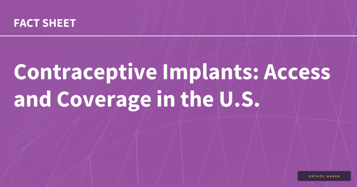 Understanding Contraceptive Implants: A Comprehensive Guide to U.S. Access and Coverage